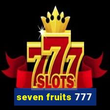 seven fruits 777